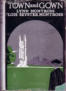 Town and Gown, a 1923 collection by (Mr.) Lynn Montross and Lois Seyster Montross (George H. Doran company publishers)